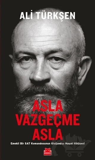 Asla Vazgeçme Asla – Ali Türkşen – Kırmızı Kedi Yayınevi kitap kapağı