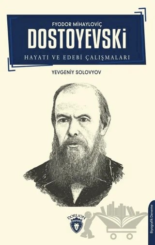 Fyodor Mihayloviç Dostoyevski Hayatı ve Edebi Çalışmaları – Yevgeniy Solovyov – Dorlion Yayınları kitap kapağı