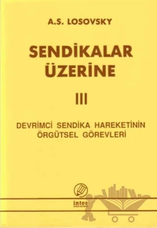 Sendikalar Üzerine 3 – A. S. Losovski – İnter Yayınları kitap kapağı