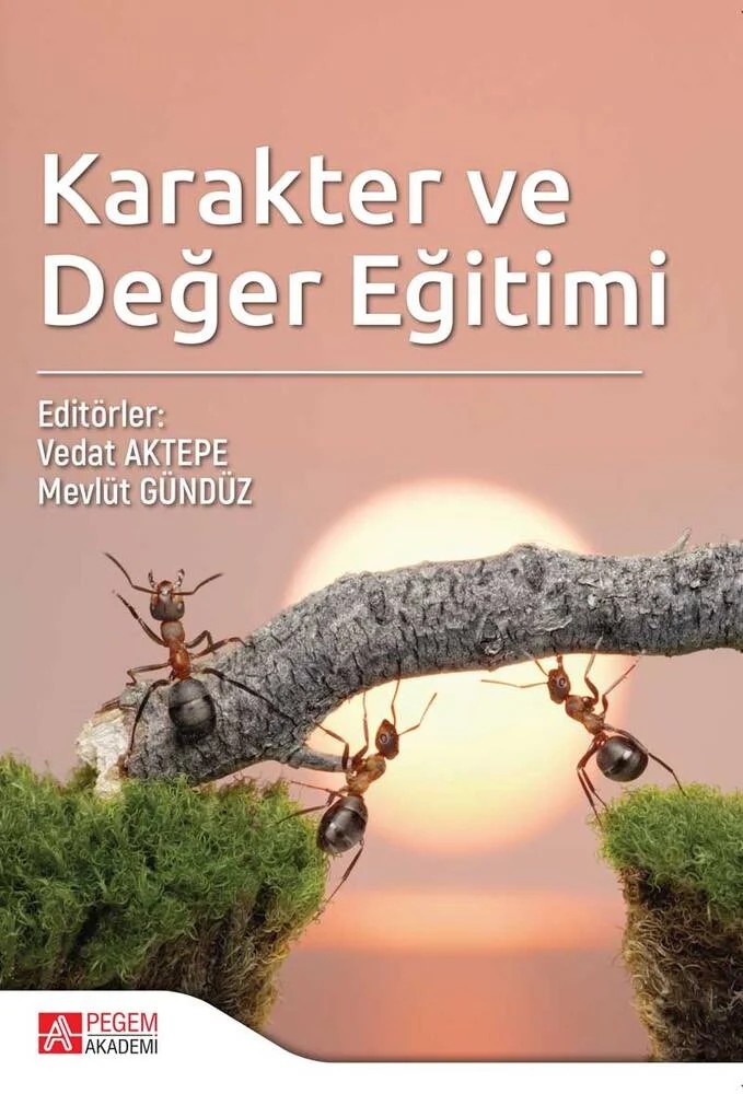 Karakter ve Değer Eğitimi – Vedat AKTEPE, Ayten Karaca, Ebru Uzunkol, Elvan Yalçınkaya – Pegem Akademi Yayıncılık kitap kapağı