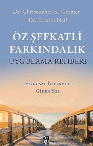 Öz Şefkatli Farkındalık Uygulama Rehberi – Christopher K. Germer, Kristin Neff – Diyojen Yayıncılık kitap kapağı