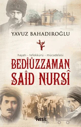Bediüzzaman Said Nursi – Yavuz Bahadıroğlu – Nesil Yayınları kitap kapağı