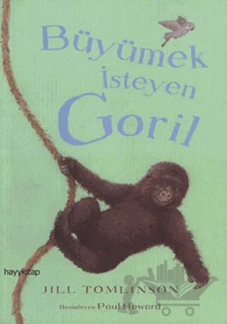 Büyümek İsteyen Goril – Jill Tomlinson – Hayykitap kitap kapağı
