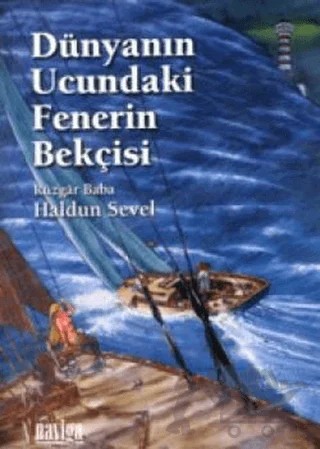 Dünyanın Ucundaki Fenerin Bekçisi – Haldun Sevel – Naviga Yayınları kitap kapağı