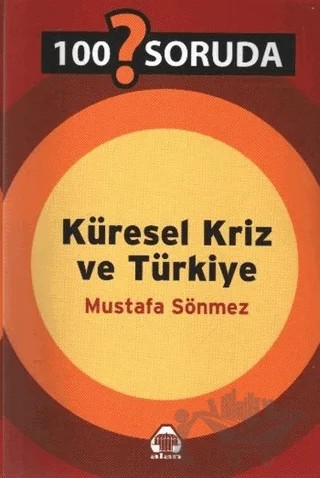 100 Soruda Küresel Kriz ve Türkiye – Mustafa Sönmez – Alan Yayıncılık kitap kapağı