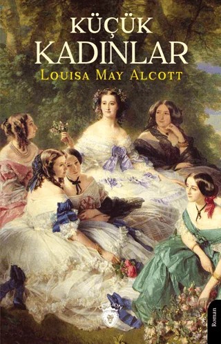 Küçük Kadınlar – Louisa May Alcott – Dorlion Yayınları kitap kapağı