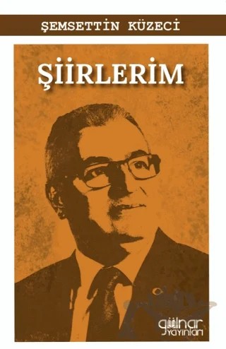 Şiirlerim – Şemsettin Küzeci – Gülnar Yayınları kitap kapağı