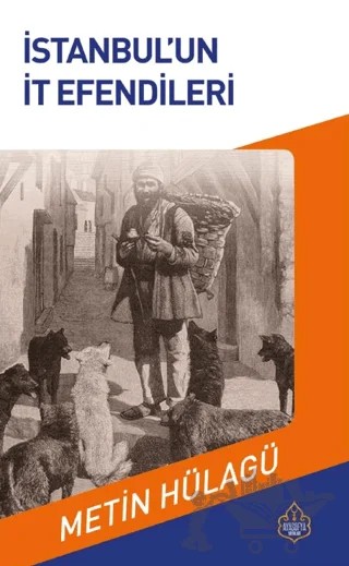 İstanbul'un İt Efendileri – Metin Hülagü – Ayasofya Yayınları kitap kapağı