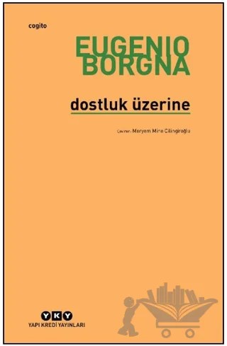 Dostluk Üzerine – Eugenio Borgna – Yapı Kredi Yayınları kitap kapağı