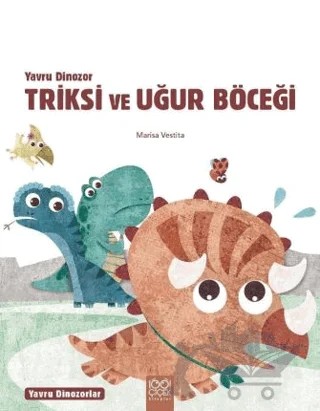 Yavru Dinozor Triksi ve Uğur Böceği – Marisa Vestita – 1001 Çiçek Kitaplar kitap kapağı