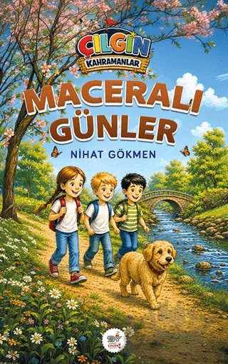 Çılgın Kahramanlar - Maceralı Günler – Nihat Gökmen – Servet Yayınevi kitap kapağı