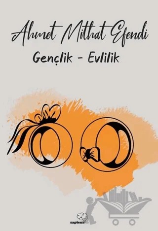 Gençlik - Evlilik – Ahmet Mithat Efendi – Sapiens Yayınları kitap kapağı