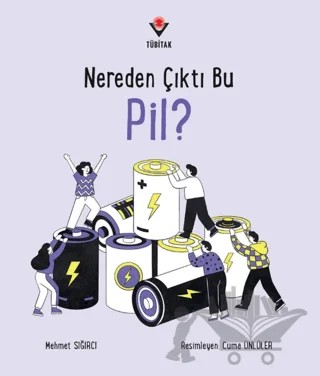 Nereden Çıktı Bu Pil? – Mehmet Sığırcı – TÜBİTAK Yayınları kitap kapağı