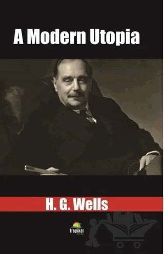A Modern Utopia – H. G. Wells – Tropikal Kitap kitap kapağı