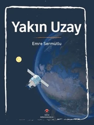 Yakın Uzay – Emre Sermutlu – TÜBİTAK Yayınları kitap kapağı