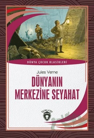 Dünyanın Merkezine Seyahat – Jules Verne – Dorlion Yayınları kitap kapağı