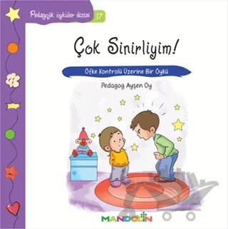Pedagojik Öyküler: 17 - Çok Sinirliyim! – Ayşen Oy – Mandolin Yayınları kitap kapağı