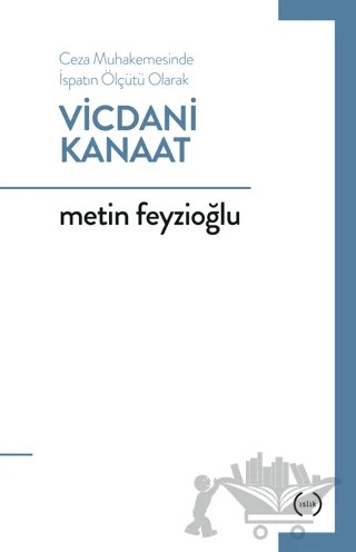 Ceza Muhakemesinde İspatın Ölçütü Olarak Vicdani Kanaat – Metin Feyzioğlu – Islık Yayınları kitap kapağı