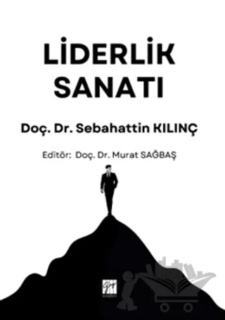 Liderlik Sanatı – Sebahattin Kılınç – Gazi Kitabevi kitap kapağı