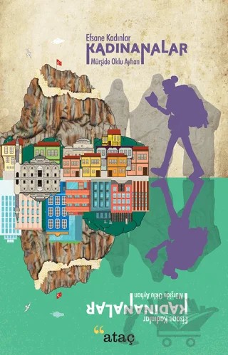 Efsane Kadınlar - Kadınanalar – Mürşide Oklu Ayhan – Ataç Yayınları kitap kapağı