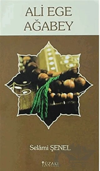 Ali Ege Ağabey – Selami Şenel – Yüzakı Yayıncılık kitap kapağı