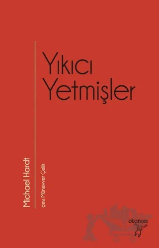 Yıkıcı Yetmişler – Michael Hardt – Otonom Yayıncılık kitap kapağı