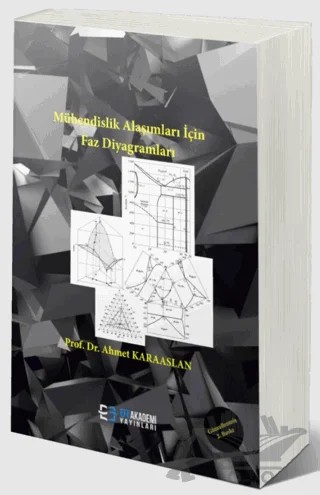Mühendislik Alaşımları İçin Faz Diyagramları – Ahmet Karaaslan – Efe Akademi Yayınları kitap kapağı