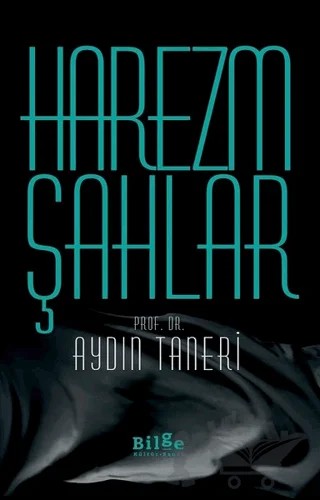 Harezmşahlar – Aydın Taneri – Bilge Kültür Sanat kitap kapağı