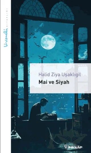 Mai ve Siyah – Halit Ziya Uşaklıgil – İnkılap Kitabevi kitap kapağı