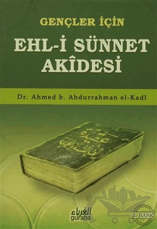 Gençler İçin Ehl-i Sünnet Akidesi – Ahmet b. Abdurrahman el-Kadi – Guraba Yayınları kitap kapağı