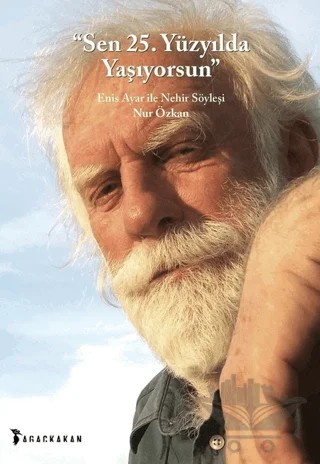Sen 25. Yüzyılda Yaşıyorsun – Nur Özkan – Ağaçkakan Yayınları kitap kapağı