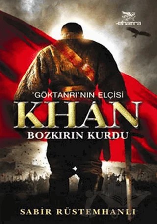 Göktanrı’nın Elçisi Khan – Sabir Rüstemhanlı – Karakutu Yayınları kitap kapağı