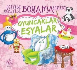 Oyuncaklar Eşyalar - Eğitici Öğretici Boyama Serisi – Kolektif – Vişne Çocuk kitap kapağı