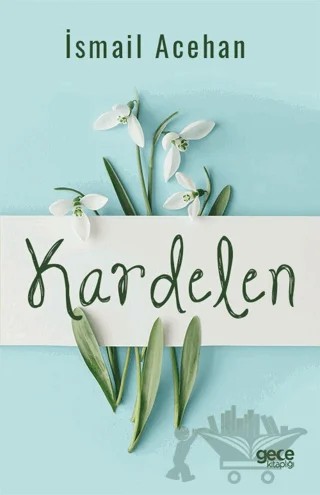 Kardelen – İsmail Acehan – Gece Kitaplığı kitap kapağı