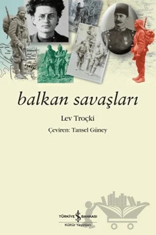 Balkan Savaşları – Lev Davidoviç Troçki – İş Bankası Kültür Yayınları kitap kapağı