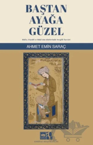 Baştan Ayağa Güzel – Ahmet Emin Saraç – Ötüken Neşriyat kitap kapağı