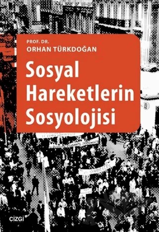 Sosyal Hareketlerin Sosyolojisi – Orhan Türkdoğan – Çizgi Kitabevi Yayınları kitap kapağı