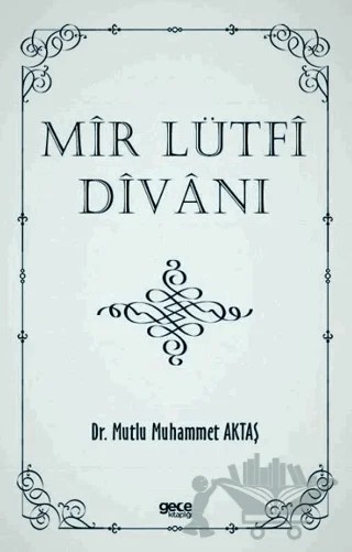 Mir Lütfi Divanı – Mutlu Muhammet Aktaş – Gece Kitaplığı kitap kapağı