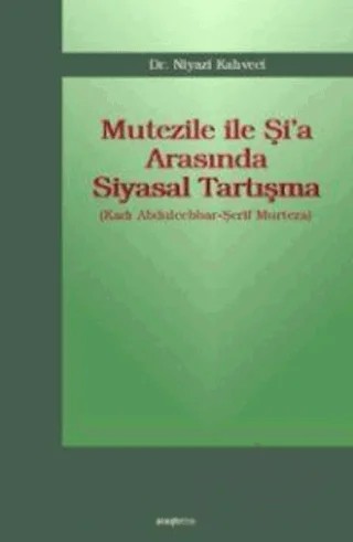 Mutezile İle Şi'a Arasında Siyasal Tartışma – Niyazi Kahveci – Araştırma Yayınları kitap kapağı