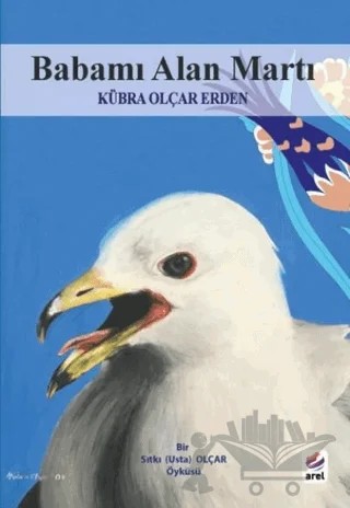 Babamı Alan Martı – Kübra Olçar Erden – Arel Kitap kitap kapağı