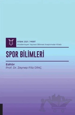 Spor Bilimleri (AYBAK 2021 Mart) – Zeynep Filiz Dinç – Akademisyen Kitabevi kitap kapağı