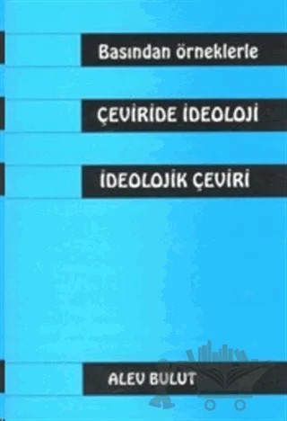 Basından Örneklerle Çeviride İdeoloji İdeolojik Çeviri – Alev Bulut – Multilingual Yabancı Dil Yayınları kitap kapağı