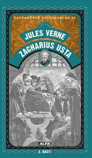 Zacharius Usta - Olağanüstü Yolculuklar 15 – Jules Verne – Alfa Yayınları kitap kapağı