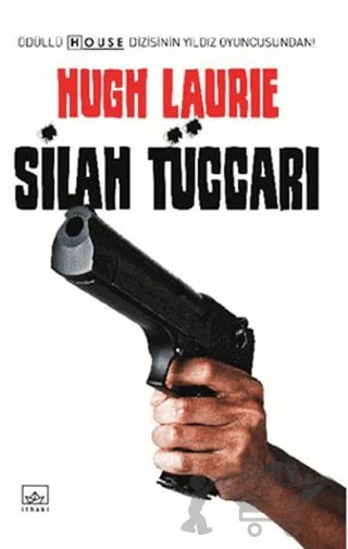 Silah Tüccarı – Hugh Laurie – İthaki Yayınları kitap kapağı