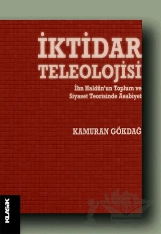 İktidar Teleolojisi – Kamuran Gökdağ – Klasik Yayınları kitap kapağı