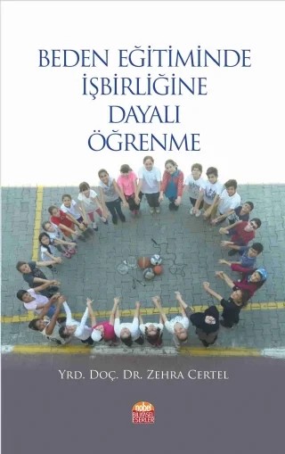 Beden Eğitiminde İşbirliğine Dayalı Öğrenme – Zehra Certel – Nobel Bilimsel Eserler kitap kapağı