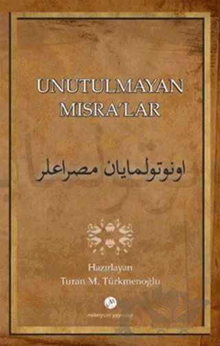 Unutulmayan Mısralar – Turan Türkmenoğlu – Milenyum Yayınları kitap kapağı