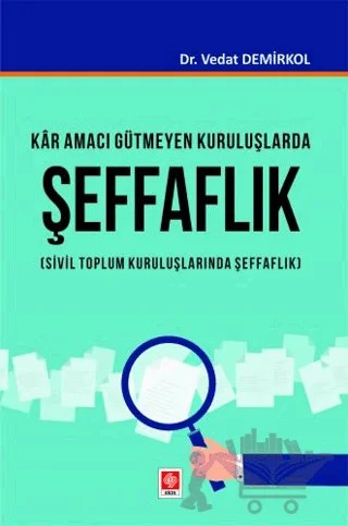 Kar Amacı Gütmeyen Kuruluşlarda Şeffaflık – Vedat Demirkol – Ekin Basım Yayın kitap kapağı