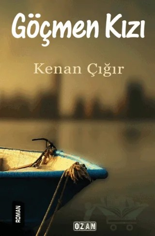 Göçmen Kızı – Kenan Çığır – Ozan Yayıncılık kitap kapağı