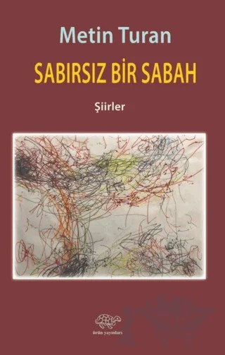 Sabırsız Bir Sabah – Metin Turan – Ürün Yayınları kitap kapağı